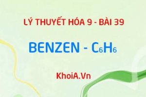 Tính chất vật lý, Tính chất hóa học, Cấu tạo phân tử của Benzen C6H6 và Ứng dụng - Hóa 9 bài 39